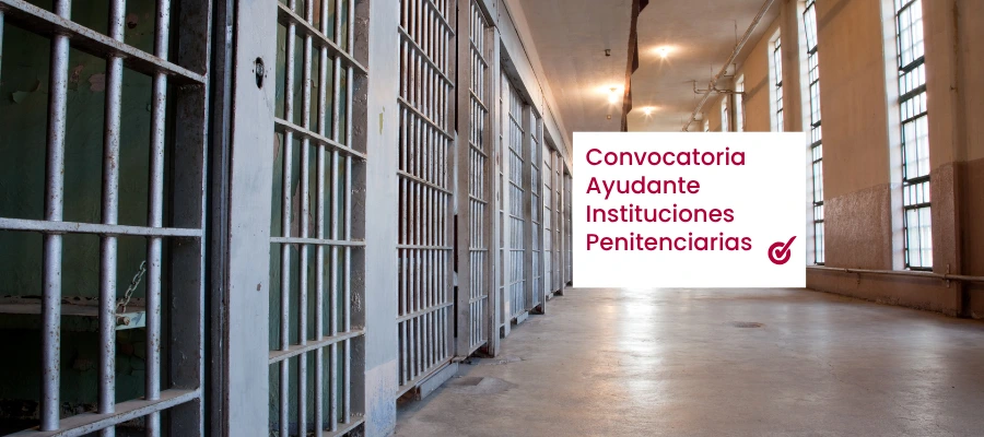 Nueva convocatoria de Ayudante de Instituciones Penitenciarias: 900 plazas