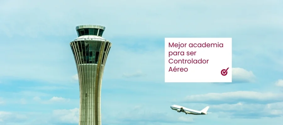 ¿Cuál es la Mejor Academia para las Oposiciones de Controlador Aéreo?