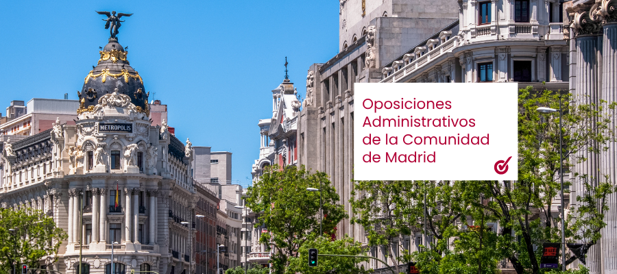 Nueva Convocatoria de Administrativo y Auxiliar Administrativo de la Comunidad de Madrid: ¡Más de 750 plazas!
