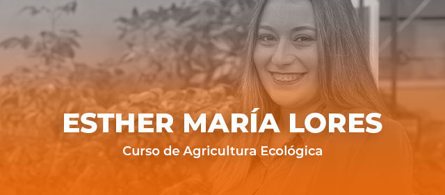 Esther se especializa con nuestros cursos de formación en Agricultura Ecológica